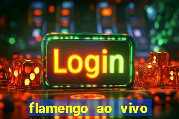 flamengo ao vivo hd play